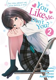 You Like Me, Don't You? So, How About We Give Dating a Try? : You Like Me, Don't You? cover image