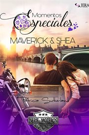 Momentos especiales - maverick & shea : Maverick & Shea cover image