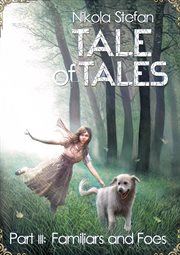 Tale of Tales – Part III : Familiars and Foes cover image
