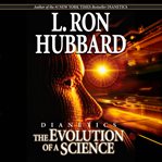 Dianetics, the evolution of a science cover image