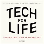 Tech for life – putting trust back in technology cover image