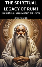 The Spiritual Legacy of Rumi cover image