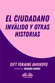 El Ciudadano Inválido Y Otras Historias cover image