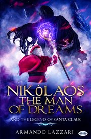 Nikolaos the man of dreams ...and the legend of santa claus cover image
