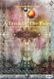 A trick of the tales. Short Novels Inspired By The Lyrics Of The Genesys cover image