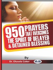 950 prayers that overcome the spirit of delayed and detained blessings cover image