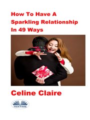 How to have a sparkling relationship in 49 ways cover image