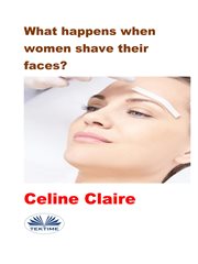 What happens when women shave their faces? cover image