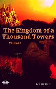 Kingdom of the Thousand Towers : Volume 1 cover image
