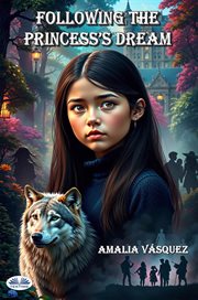 Following the Princess's Dream : When Everything Else Falls Apart, Friendship Stays Strong cover image