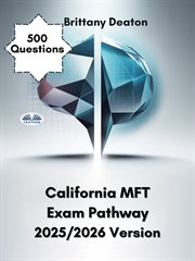 California MFT Exam Pathway 2025/2026 Version : Your Ultimate Companion With 500 Questions And Easy-to-understand Answer cover image