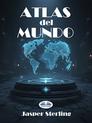 Atlas Del Mundo : Guía Geográfica Actualizada Con Mapas, Países, Capitales cover image