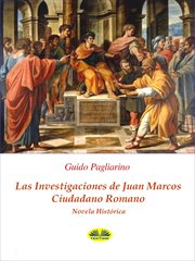 Las Investigaciones De Juan Marcos, Ciudadano Romano cover image
