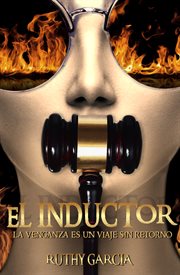 El inductor. La Venganza Es Un Viaje Sin Retorno cover image