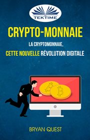 Crypto-monnaie: la cryptomonnaie, cette nouvelle révolution digitale cover image