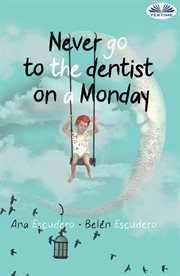 Never Go to the Dentist on a Monday cover image