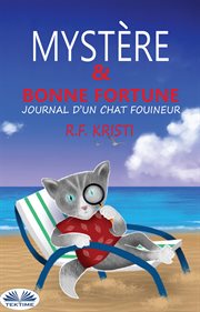 Mystère et bonne fortune. Le Journal D'Un Chat Fouineur cover image