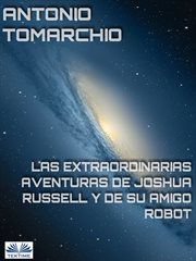Las extraordinarias aventuras de joshua russell y de su amigo robot cover image