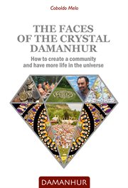 THE FACES OF THE CRYSTAL DAMANHUR cover image
