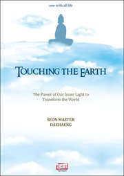 Touching the Earth : The power of our inner light to transform the world cover image