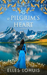 A pilgrim's heart: a novel cover image