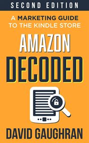 Amazon decoded: a marketing guide to the kindle store cover image