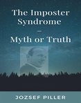 Imposter syndrome, the myth or truth? cover image