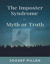 Cover image for Imposter Syndrome, The Myth or Truth?