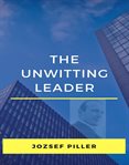 The unwitting leader cover image