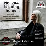 No. 204 is going home. A True Story  of Survival, Love, Motherhood and Being Human cover image