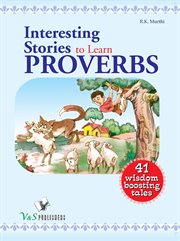 Interesting stories to learn proverbs. Understand meaning of popular social sayings through short stories cover image