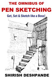 The omnibus of pen sketching. Get, Set & Sketch like a Boss! cover image