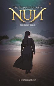 Expedition of a Nun : A Psychological Thriller cover image