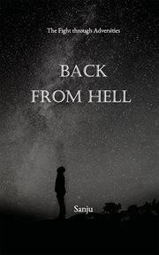 Back from Hell : The Fight through Adversities cover image
