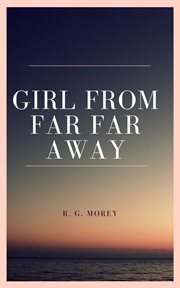 Girl From Far Far Away : Truly Unexpected Love Story cover image