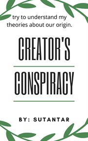 CREATOR'S CONSPIRACY cover image