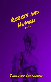 Robots and human. Part 1 cover image
