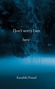Don't Worry I Am Here cover image