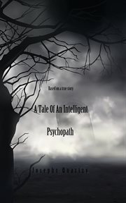 A tale of an intelligent psychopath. Based on a True Story cover image