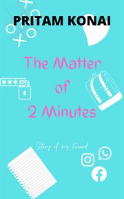 The matter of two minutes cover image
