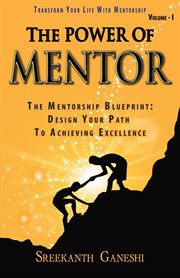 The Power of Mentor : Volume I cover image
