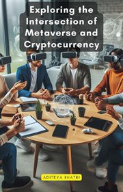 Exploring the Intersection of Metaverse and Cryptocurrency cover image