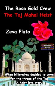 The Rose Gold Crew - the Taj Mahal Heist : Heroes on Both Sides of the Law, #8. Heroes on Both Sides of the Law cover image