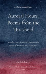 Auroral Hours : Poems From the Threshold cover image