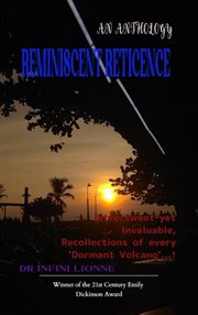 Reminiscent Reticence : Bittersweet Yet Invaluable, Recollections of Every 'dormant Volcano'...! cover image