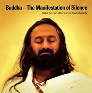 Buddha - the manifestation of silence cover image