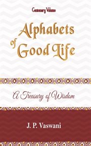 Alphabets of good life. A Treasury of Wisdom cover image