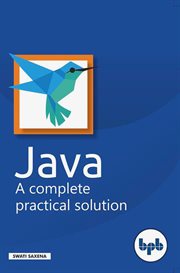 Java : a complete practical solution cover image