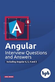 Angular Interview Questions and Answers- Including Angular 6,5,4 and 2 cover image