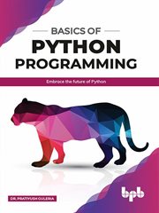 Basics of Python Programming : Embrace the future of Python cover image